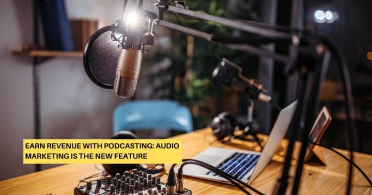 Earn Revenue with Podcasting: Audio Marketing Is the New Future